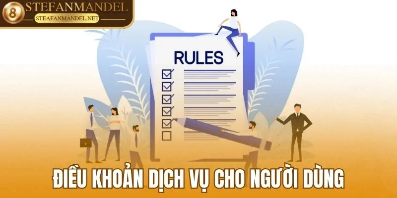Điều Khoản Dịch Vụ Stefanmandel Net Cập Nhật Mới Nhất 2 Điều khoản dịch vụ về quyền, trách nhiệm người dùng