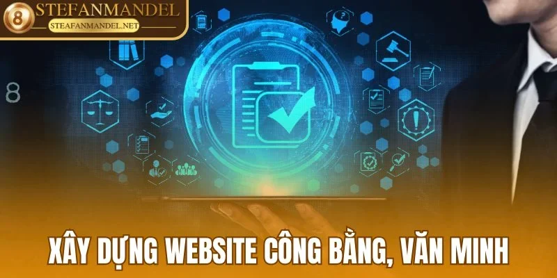 Chơi Có Trách Nhiệm - Hội Viên Trải Nghiệm Giải Trí An Toàn 1 Xây dựng website công bằng, văn minh